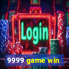 9999 game win